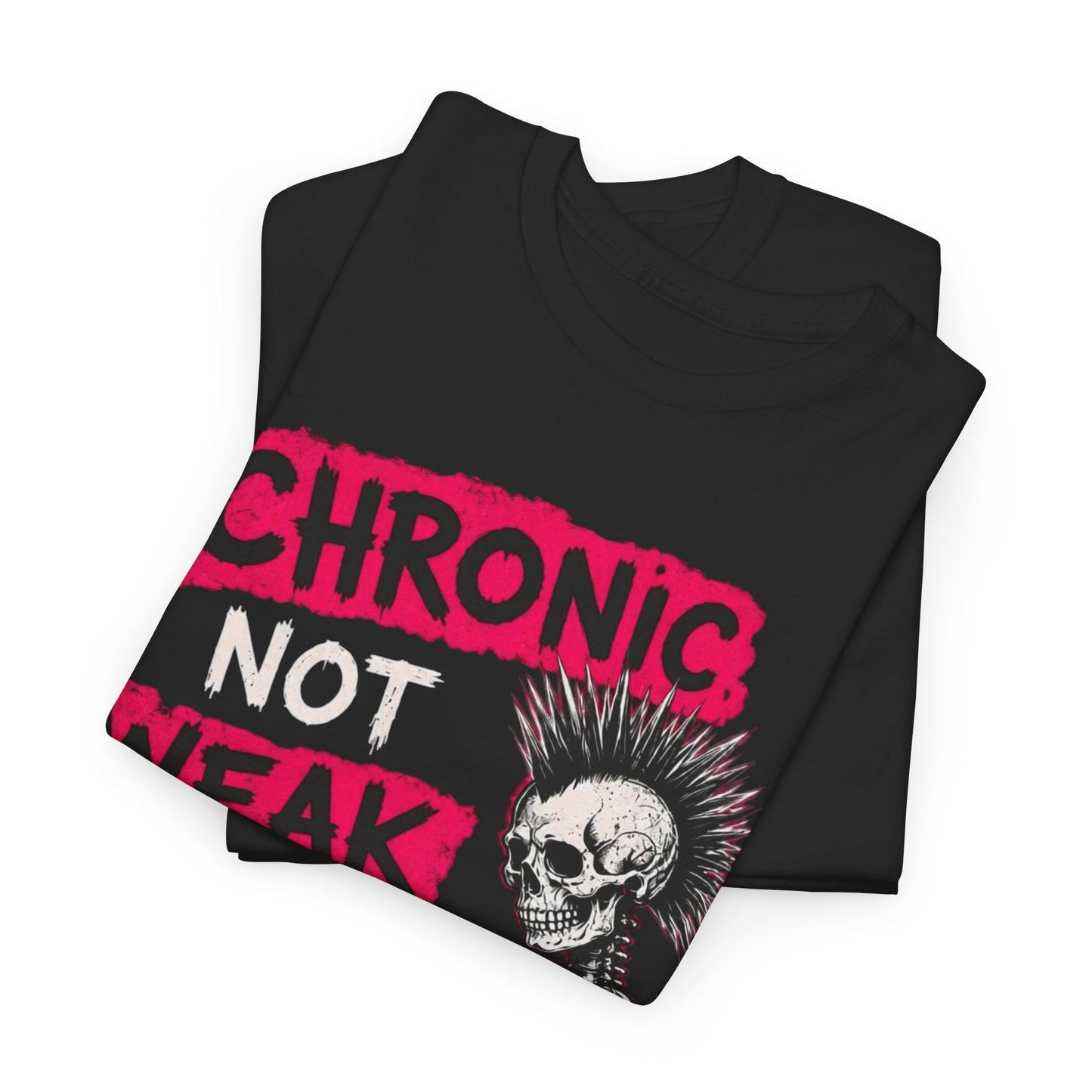 Chronic Not Weak T-Shirt